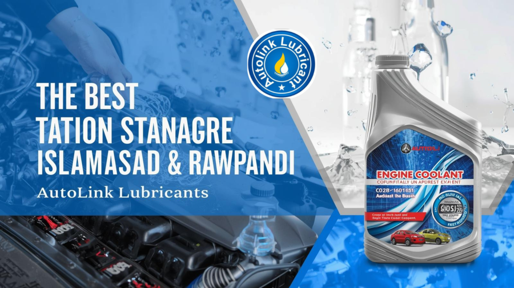Best Engine Coolant in Islamabad & Rawalpindi – AutoLink Lubricants